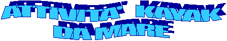 ATTIVITA'  KAYAK
DA MARE